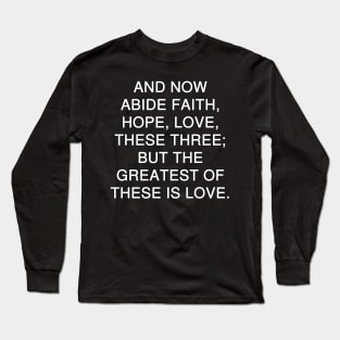 1 Corinthians 13:13 Bible Verse NKJV Text Long Sleeve T-Shirt